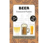 Beer Crossword Puzzles: Crossword Puzzles with Easy to Read Print about beer, brewing, beers of the world, and more | 6x9 inches, 120 pages | 50+ pages... Gift for Vacations, Holidays and Relaxation