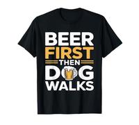 Beer First Then Dog Walks Funny Beer Dog Camiseta