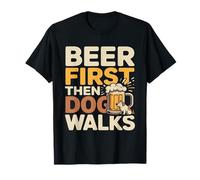Beer First Then Dog Walks Funny Beer Dog Camiseta