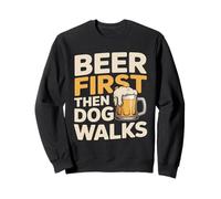 Beer First Then Dog Walks Funny Beer Dog Sudadera