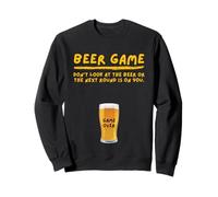 Beer Game Dont Look At The Beer Or Next Round Is On You Sudadera