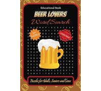Beer Lovers: Word Searches with Easy to Read Print about Beer Names, Beer Drinking, Drinking Games and More | 6x9 Inches, 110 pages | 50+ Puzzles ... Gift for Vacations, Holidays and Free Times