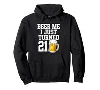 Beer Me I Just Turned 21 Divertido cumpleaños 21 Hombres Mujeres diversión Sudadera con Capucha
