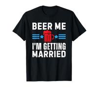 Beer Me I'm Getting Married Camiseta