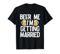 Beer Me I'm Getting Married Funny Bachelor Party Beber Camiseta