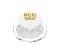 Beer Me I'm Getting Married - Funny Groom Bachelor Party PopSockets PopGrip para MagSafe