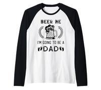 Beer Me I'm Going To Be A Dad Baby Anuncio Camiseta Manga Raglan
