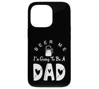 Beer Me I'm Going To Be A Dad Baby Anuncio Carcasa para iPhone 13 Pro