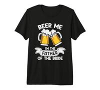 Beer Me I'm The Father of The Bride Funny Drinking Team Camiseta Premium