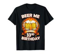 Beer Me It's My 33rd Birthday 33 Years Old Party Celebration Camiseta