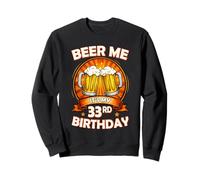 Beer Me It's My 33rd Birthday 33 Years Old Party Celebration Sudadera