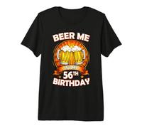 Beer Me It's My 56th Birthday 56 Years Old Party Celebration Camiseta Premium