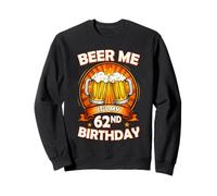 Beer Me It's My 62nd Birthday 62 Years Old Party Celebration Sudadera