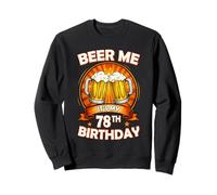 Beer Me It's My 78th Birthday 78 Years Old Party Celebration Sudadera