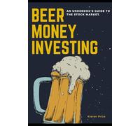 Beer Money Investing: An Underdog’s Guide to the Stock Market