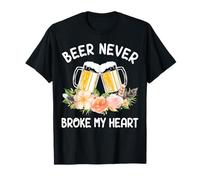 Beer Never Broke My Heart Flower Brew Craft Camiseta