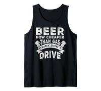 Beer Now Cheaper Than Gas Drink Don't Drive Funny Drinking Camiseta sin Mangas