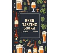 Beer Tasting Journal: Craft Beer Review Log Book for Rating, Flavor Notes, Brewery Visits and Tasting Records | 6x9 Notebook, 120 Pages