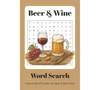 Beer & Wine Word Search: Beer & Wine Word Search for Adults | 70+ Fun Puzzles | A Great Gift for Brewers, Wine Lovers & Relaxing Moments
