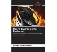 Beer's Environmental Footprint: Life Cycle Assessment as a Tool for Optimizing the Beer Production Process