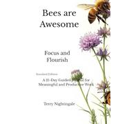 Bees are Awesome - Focus and Flourish, Standard Edition: A 21-Day Guided Journal for Meaningful and Productive Work