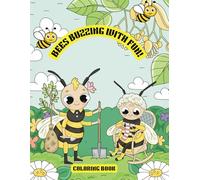 Bees Buzzing with Fun: Fun Coloring book for children ages 3 to 9years