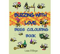 Bees Buzzing with Love Colouring Book for Kids & Adults: Fun colouring pages for anyone that love Bees for kids and adults