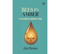 Bees In Amber: A Little Book Of Thoughtful Verse