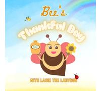 Bee's Thankful Day: A Christian Picture Book for Children (Bee Books by Corey Anne Abreau)