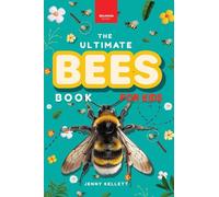 Bees The Ultimate Book for Kids: Interactive Pollinator Discovery Guide with Honeybee Facts, Species Photos, Quiz & Puzzle for Ages 8-12: 35 (Animal Books for Kids)