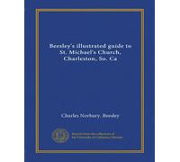 Beesley's illustrated guide to St. Michael's Church, Charleston, So. Ca