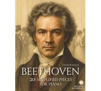 Beethoven: 20 Simplified Pieces for Piano: Easy and expressive arrangements, beautifully illustrated, with historical context and reference audio. (Great Composers Simplified for Piano)