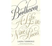 Beethoven: A Life in Nine Pieces