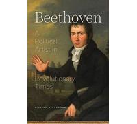 Beethoven: A Political Artist in Revolutionary Times