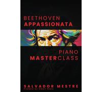 BEETHOVEN APPASSIONATA PIANO MASTERCLASS