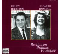 Beethoven/Brahms/Prokofiev : Sonatas for violin and piano. Hirshhorn/Leonskaja.