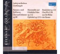 Beethoven: Choral Fantasy, Opferlied, Bundeslied, Chorus for Die Weihe des Hauses, Calm Sea & Prosperous Voyage (2002-10-01)