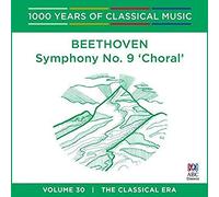 Beethoven, L. Van - Beethoven - Symphony No. 9 'Choral': 1000 Years Of Classical Music Vol. 30