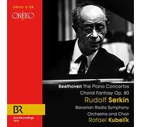 Beethoven : Les concertos pour piano - Fantaisie chorale. Serkin, Kubelik.