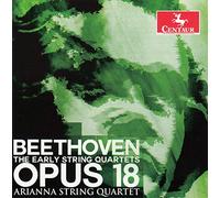 Beethoven : Les premiers quatuors à cordes. Arianna String Quartet.