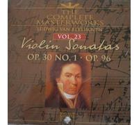 Beethoven Ludwig Van - The Complete Masterworks Vol 23 Violin Sonatas Op. 30 No 1 & Op. 96