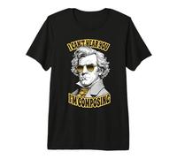 Beethoven: No Puedo escucharte, Estoy componiendo música Divertida, Profesor Camiseta Premium