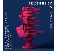 Beethoven Orchestra Bonn & Dirk Kaftan & Walter Werzowa - Beethoven X - The AI Project