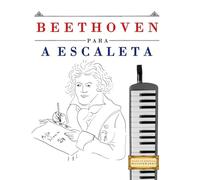 Beethoven para a Escaleta: 10 peças fáciles para a Escaleta livro para principiantes