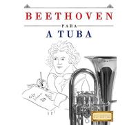 Beethoven para a Tuba: 10 peças fáciles para a Tuba livro para principiantes