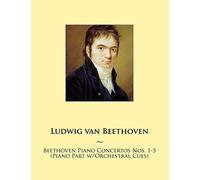 Beethoven Piano Concertos Nos. 1-5 (Piano Part w/Orchestral Cues): 18 (Samwise Music for Piano)