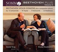 Beethoven Plus, Volume II: Beethoven Violin Sonatas plus companion pieces by K. Schwertsik, M. Taylor, P. Ashworth, D. M