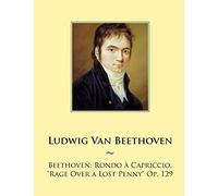 Beethoven: Rondo a Capriccio, "Rage Over a Lost Penny" Op. 129 (Samwise Music for Piano II)