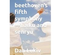 beethoven’s fifth symphony-haiku and senryu