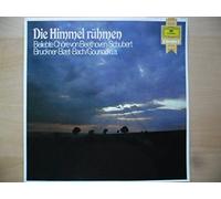 Beethoven, Schubert, Bruckner, Bizet, Bach, Gounod u.a - Die Himmel Rühmen